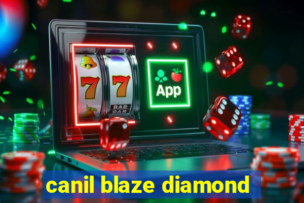 canil blaze diamond